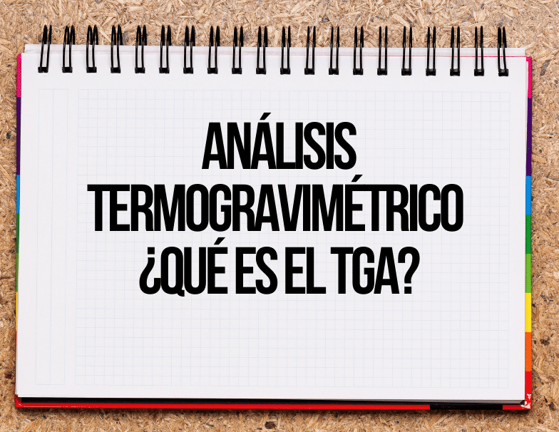 TGA ¿Qué es el análisis termogravimétrico? analisis termogavimetrico